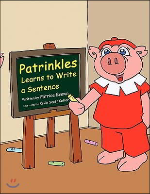 Patrinkles Learns to Write a Sentence