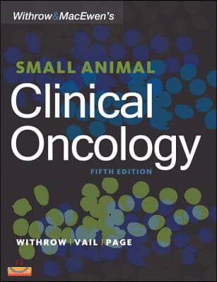 Withrow and MacEwen&#39;s Small Animal Clinical Oncology