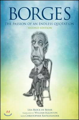 Borges, Second Edition: The Passion of an Endless Quotation