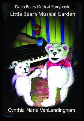 Piano Bears Musical Storybook: Little Bear's Musical Garden