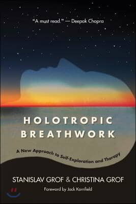 Holotropic Breathwork: A New Approach to Self-Exploration and Therapy