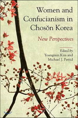 Women and Confucianism in Chos?n Korea: New Perspectives