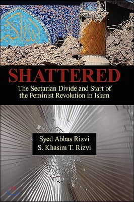 Shattered: The Sectarian Divide and Start of the Feminist Revolution in Islam