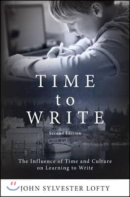 Time to Write, Second Edition: The Influence of Time and Culture on Learning to Write