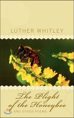 The Plight of the Honeybee and Other Poems