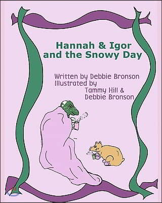 Hannah & Igor And The Snowy Day