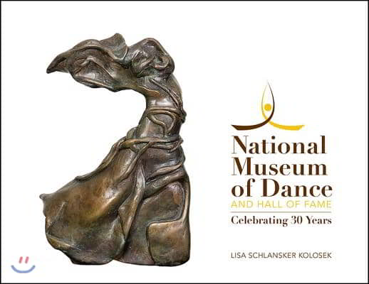 National Museum of Dance and Hall of Fame: Celebrating 30 Years