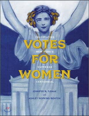 Votes for Women: Celebrating New York's Suffrage Centennial