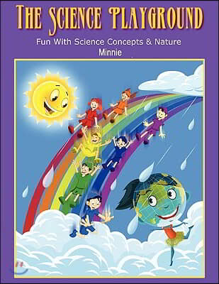 The Science Playground: Fun with Science Concepts and Nature