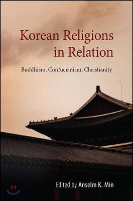 Korean Religions in Relation: Buddhism, Confucianism, Christianity