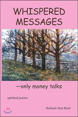 Whispered Messages: - only money talks