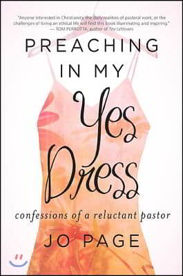 Preaching in My Yes Dress: Confessions of a Reluctant Pastor