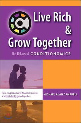 Live Rich and Grow Together: The 10 Laws of Conditionomics