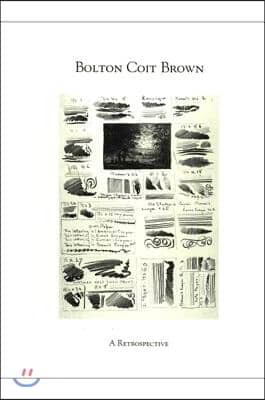 Bolton Coit Brown: A Retrospective, April 5-June 15, 2003