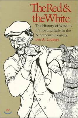 The Red and the White: The History of Wine in France and Italy in the Nineteenth Century
