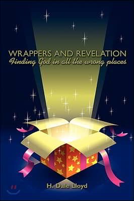 Wrappers and Revelation: Finding God in all the wrong places