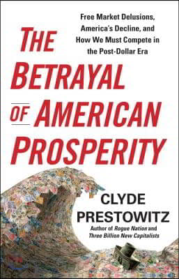 The Betrayal of American Prosperity