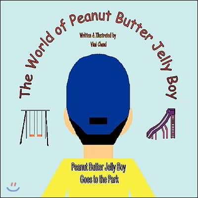 The World of Peanut Butter Jelly Boy: "Peanut Butter Jelly Boy Goes to the Park"