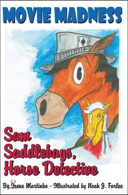 Sam Saddlebags Horse Detective: Book 1: Movie Madness