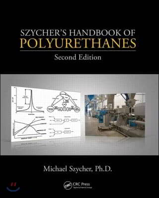 Szycher&#39;s Handbook of Polyurethanes