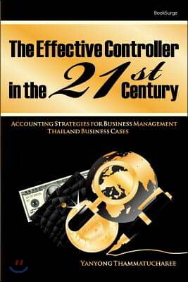 The Effective Controller in the 21st Century: Accounting Strategies for Business Management