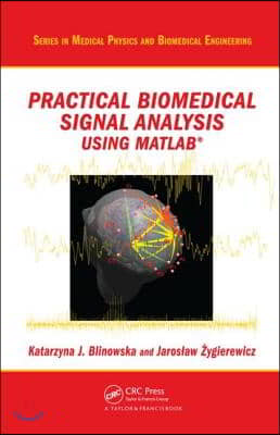 Practical Biomedical Signal Analysis Using MATLAB(R)