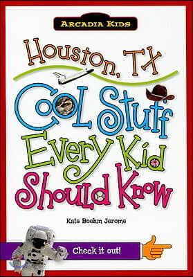 [중고-상] Houston, Tx:: Cool Stuff Every Kid Should Know