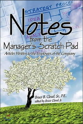 Notes from the Manager's Scratch Pad: Articles Written to the Employees of the Company