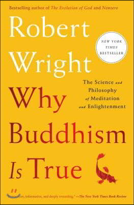 Why Buddhism Is True: The Science and Philosophy of Meditation and Enlightenment