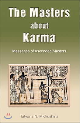 The Masters about Karma: Messages of Ascended Masters