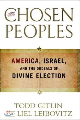 Chosen Peoples: America, Israel, and the Ordeals of Divine Election