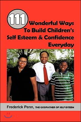 111 Wonderful Ways To Build Children&#39;s Self Esteem &amp; Confidence Everyday