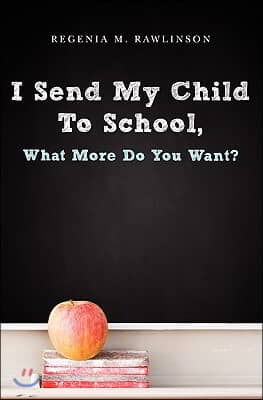 I Send My Child To School, What More Do You Want?