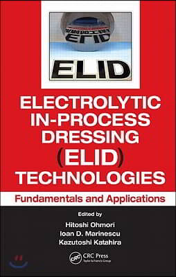 Electrolytic In-Process Dressing (ELID) Technologies