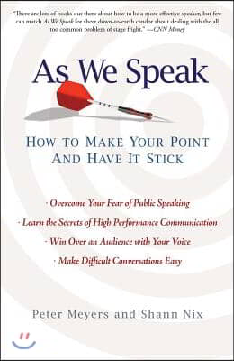 As We Speak: How to Make Your Point and Have It Stick