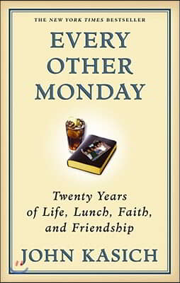 Every Other Monday: Twenty Years of Life, Lunch, Faith, and Friendship