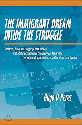 The Immigrant Dream Inside the Struggle: A closer look at the Immigrant subgroup; our hopes, struggles, challenges, and dreams.