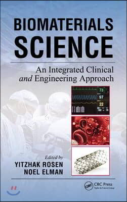 Biomaterials Science: An Integrated Clinical and Engineering Approach