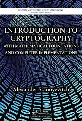 Introduction to Cryptography with Mathematical Foundations and Computer Implementations