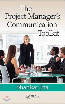 The Project Manager&#39;s Communication Toolkit