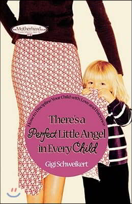 There&#39;s a Perfect Little Angel in Every Child: Guiding Your Children to a Bright Future