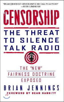 Censorship: The Threat to Silence Talk Radio