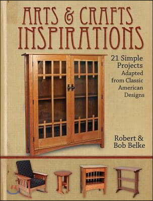 Arts &amp; Crafts Inspirations: 21 Simple Projects Adapted from Classic American Designs