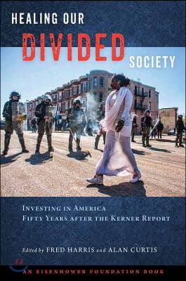 Healing Our Divided Society: Investing in America Fifty Years After the Kerner Report