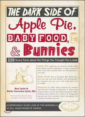 The Dark Side of Apple Pie, Baby Food, &amp; Bunnies