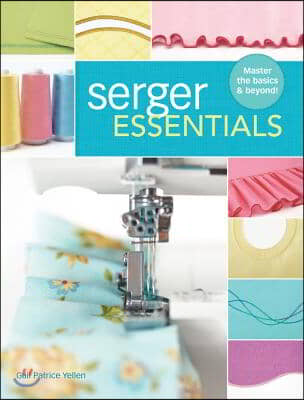 Serger Essentials: Master the Basics and Beyond!