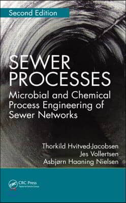 Sewer Processes: Microbial and Chemical Process Engineering of Sewer Networks, Second Edition