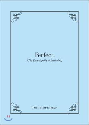 Perfect: The Encyclopedia of Perfection