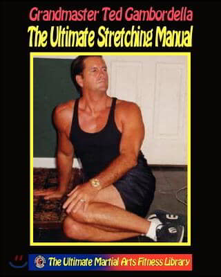 The Ultimate Stretching Manual: 175 Stretches For Every Body Part