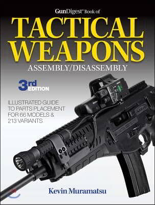 Gun Digest Book of Tactical Weapons Assembly / Disassembly